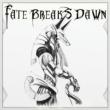 Fate Breaks Dawn Ep