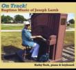 On Track! Ragtime Music Of Joseph Lamb