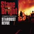 Stage Bright `A Cappella & Acoustic Live` (+DVD)yՁz