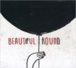 Beautiful Round