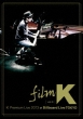 Film K Vol.4 Premium Live 2013 At Billboard Live Tokyo 20131203