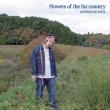 Flowers of the far country