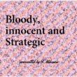 Bloody, innocent and Strategic