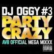Party Crazy #3 -av8 Official Mega Mixxx-