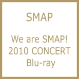 We are SMAP! 2010 CONCERT (Blu-ray)