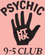 Psychic 9-5 Club