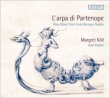 Margret Koll -L' Arpa di Partenope -Harp Music from Early Baroque Naples