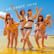 FiNAL DANCE / nerve [MUSIC VIDEO Edition](CD+DVD)