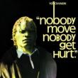 Nobody Move Nobody Get Hurt