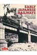 Early Japanese Railways 1853-1914 Engineering Triumphs That Transformed -era Japan
