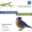 The Praying Mantis & The Bluebird : Bolotowsky(Fl)B.Anderson(P)etc