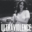Ultraviolence (14Ȏ^Deluxe Edition)
