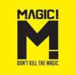 Don' t Kill The Magic