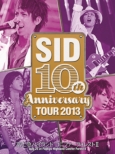 SID 10th Anniversary TOUR 2013 `xm}nCh Rjt@[tHXgII`