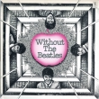 Without The Beatles