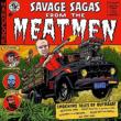 Savage Sagas From The Meatmen