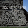 SKA ME FOREVER (CD+DVD)