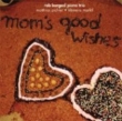 Mom' s Good Wishes