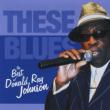These Blues The Best Of Donald Ray Johnson