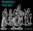 Reschedule Your Riot-ep