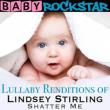 Lullaby Renditions Of Lindsey Stirling: Shatter Me