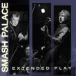 Smash Palace Extended Play