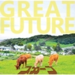 Great Future