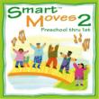 Smart Moves 2: Preschool Thru 1st