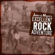 John & Mark' s Excellent Rock Adventure