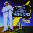 A Tribute To My Brother Freddie King