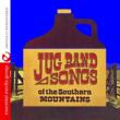 Jug Band Songs Of The Southern Mountains