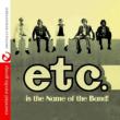 Etc Is The Name Of The Band