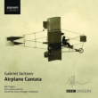 Airplane Cantata, etc : D.Hill / J.Morgan / BBC Singers, R.Lawson(Pianola)