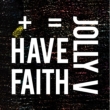 Vol.1: Have Faith