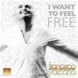 I Want To Feel Free (Ep)