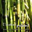 L' instant Present / Here And Now