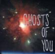 Ghosts Of You