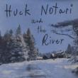 Huck Notari & The River