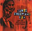 Jaron Freeman-fox & The Opposite Of Everything