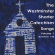 Westminster Shorter Catechism Songs 1