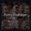 Harvey Headbanger