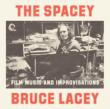 Spacey Bruce Lacey: Film Music & Improvisati