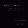 Beat Music : The Los Angels Improvisations