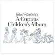 John Wakefield' s A Curious Children' s Album