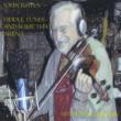 Fiddle Tunes -And Some That Aren' t