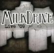 Milkdrive Live ' 09