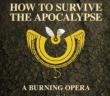 How To Survive The Apocalypse: Burning Opera