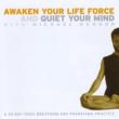 Awaken Your Life Force & Quiet Your Mind
