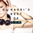 DJ KAORI’S BEST OF EDM