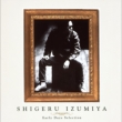 Golden Best Izumiya Shigeru -Earlydays Selection-